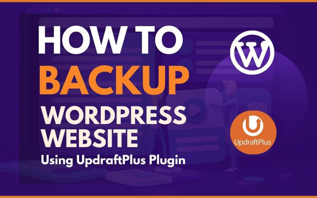 HOW TO BACKUP YOUR WORDPRESS WEBSITE USING UPDRAFTPLUS PLUGIN